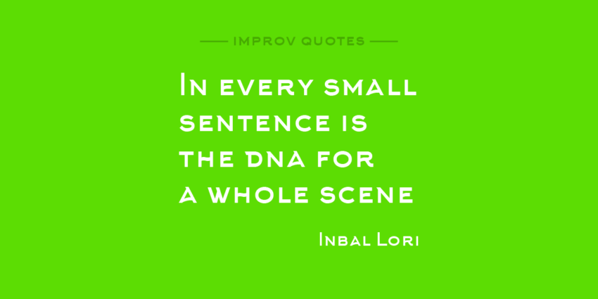 Impro Quote: Inbal Lori